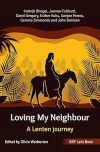 BRF Lent Book - Loving My Neighbour - A Lenten journey - ESR